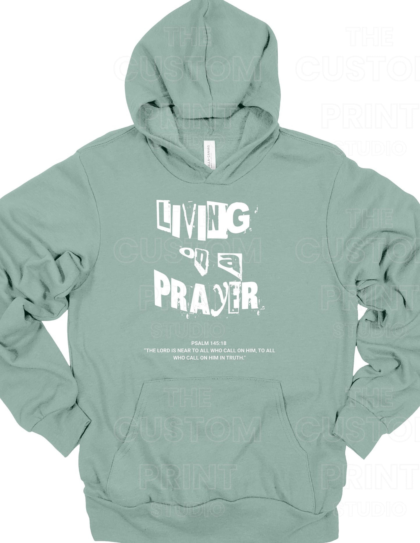 Living on a Prayer Hoodie: Christian Rock Faith Sweatshirt, Psalm 145 Print
