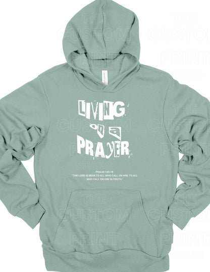 Living on a Prayer Hoodie: Christian Rock Faith Sweatshirt, Psalm 145 Print