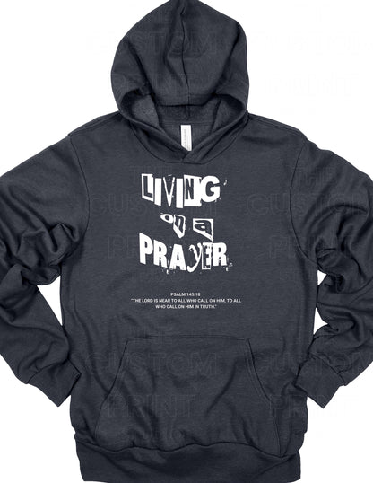 Living on a Prayer Hoodie: Christian Rock Faith Sweatshirt, Psalm 145 Print