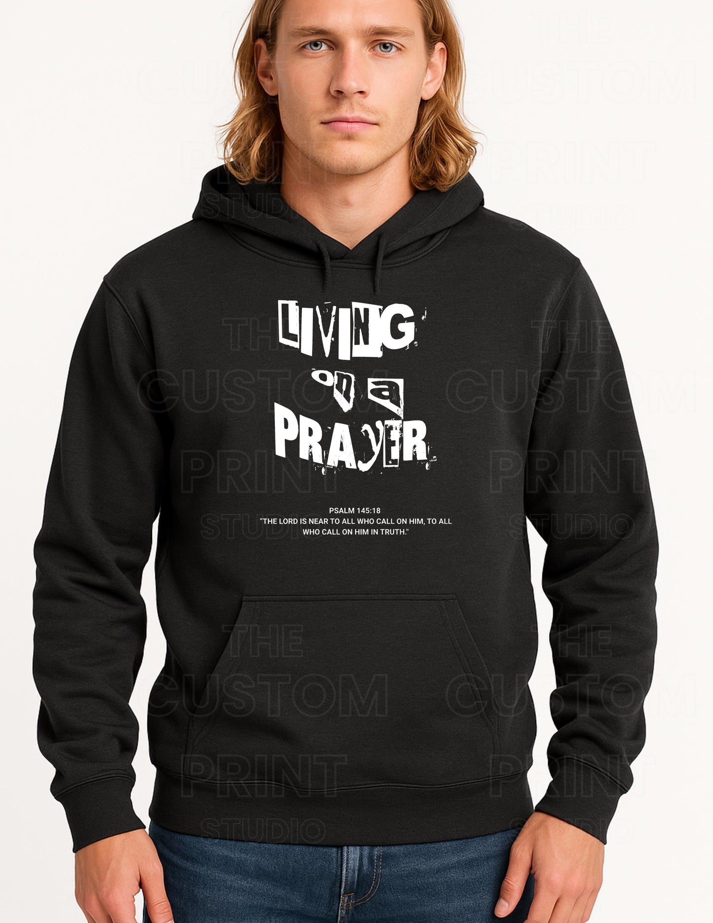 Living on a Prayer Hoodie: Christian Rock Faith Sweatshirt, Psalm 145 Print